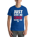 Buffalo Football Fanatic T-Shirt: Gifts for Football Fans - Bison Shirt - Game Day Shirt - Just Give Me One Before I Die Shirt - True Royal, Men