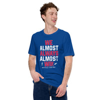 Funny Buffalo Football Fanatic Shirt: Ideal Gifts for Him & Her, Football Fans - We Almost Always Almost Win Shirt - Game Day Shirt - True Royal