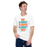 Funny Miami Football Fanatic Shirt: Ideal Gifts for Him & Her, Football Fans - We Almost Always Almost Win T-Shirt - Game Day Shirt - White
