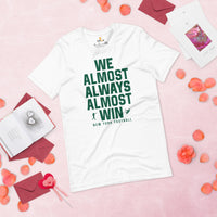 Funny New York Football Fanatic Shirt: Ideal Gifts for Him & Her, Football Fans - We Almost Always Almost Win T-Shirt - White