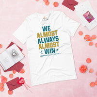 Funny Jacksonville Football Fanatic Shirt: Ideal Gifts for Him & Her, Football Fans - We Almost Always Almost Win T-Shirt - White