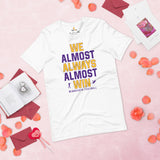 Funny Minnesota Football Fanatic Shirt: Ideal Gifts for Him & Her, Football Fans - We Almost Always Almost Win Shirt - Game Day Shirt - White