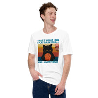 Christmas Gift Ideas for Basketball Lovers, Coach & Player, Cat Lovers - Game Outfit - Funny I Play Basketball And Know Things T-Shirt - White