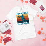 Hockey Game Outfit & Attire - Ideal Bday & Christmas Gifts for Ice Hockey Players & Goalies - Funny Your Hole Is My Goal T-Shirt - White