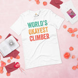 Mountaineering Shirt - Gifts for Climbers, Hikers, Outdoorsy Mountain Men - Hiking Outfit, Clothes - Retro World's Okayest Climber Tee - White