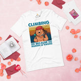 Mountaineering Shirt - Gifts for Rock Climbers, Hikers, Outdoorsy Men - Hiking Outfit, Clothes - Climbing Because Murder Is Wrong Tee - White