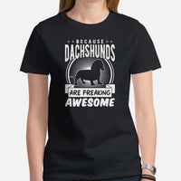 Weiner Dog Themed Clothes - Gifts for Dog Lovers - Funny Canine Tee Shirts For Humans - Because Dachshunds Are Freaking Awesome T-Shirt - Black, Women