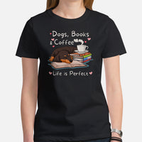 Weiner Dog Themed Clothes - Gifts for Dog Lovers - Funny Canine Tee Shirts For Humans - Dogs, Books & Coffee - Life Is Perfect T-Shirt - Black, Women