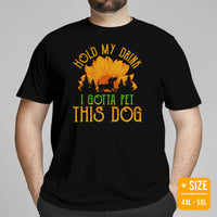 Weiner Dog Themed Clothes - Gifts for Dog Lovers - Funny Canine Tee Shirts For Humans - Hold My Drink. I Gotta Pet This Dog T-Shirt - Black, Plus Size