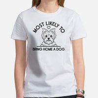 Yorkie Dog Themed Clothes & Attire - Funny Canine Tee Shirts For Humans - Gifts for Dog Lovers - Most Likely Bring Home A Dog T-Shirt - White, Women