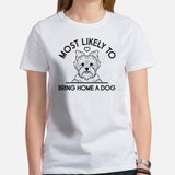 Yorkie Dog Themed Clothes & Attire - Funny Canine Tee Shirts For Humans - Gifts for Dog Lovers - Most Likely Bring Home A Dog T-Shirt - White, Women