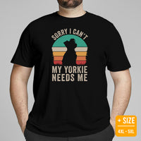 Yorkie Dog Themed Clothes, Attire - Funny Canine Tee Shirts For Humans - Gifts for Dog Moms, Dads & Lovers - My Yorkie Needs Me T-Shirt - Black, Plus Size